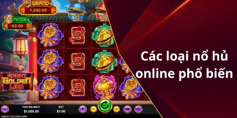 Các loại nổ hủ online phổ biến